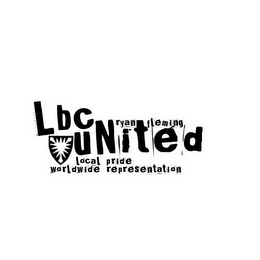 LBC UNITED, RYAN FLEMING, LOCAL PRIDE / WORLDWIDE REPRESENTATION logo