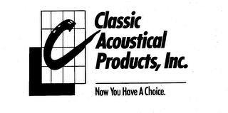 LC CLASSIC ACOUSTICAL PRODUCTS, INC. NOW YOU HAVE A CHOICE. logo