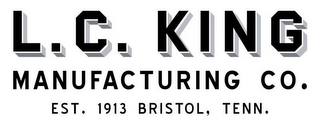L.C. KING MANUFACTURING CO. EST. 1913 BRISTOL, TENN. logo