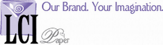 LCI PAPER OUR BRAND. YOUR IMAGINATION. logo