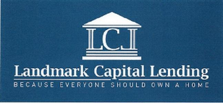 LCL LANDMARK CAPITAL LENDING BECAUSE EVERYONE SHOULD OWN A HOME logo