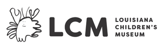 LCM LOUISIANA CHILDREN'S MUSEUM