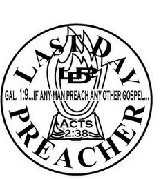 LDP LAST DAY PREACHER GAL. 1:9...IF ANY MAN PREACH ANY OTHER GOSPEL... ACTS 2:38 logo