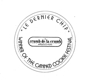 "LE DERNIER CHIP" WINNER OF THE CANNED COOKIE FESTIVAL CRUMB DE LA CRUMB PRODUCTION logo