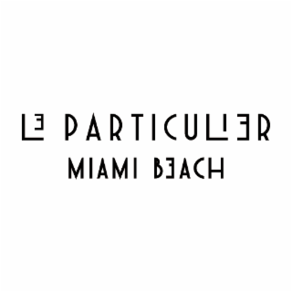 LE PARTICULIER MIAMI BEACH
