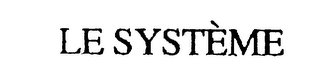 LE SYSTEME