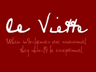 LE VIETTE WHEN INDULGENCES ARE OCCASIONAL THEY SHOULD BE EXCEPTIONAL logo