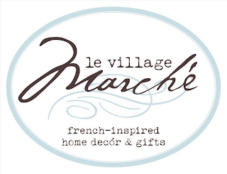 LE VILLAGE MARCHÉ FRENCH-INSPIRED HOME DECÓR & GIFTS logo