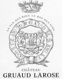 LE VIN DES ROIS LE ROI DES VINS CHATEAU GRUAUD LAROSE logo