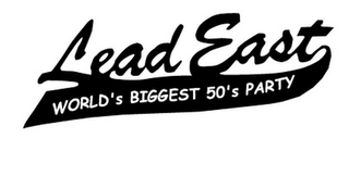 LEAD EAST WORLD'S BIGGEST 50'S PARTY logo