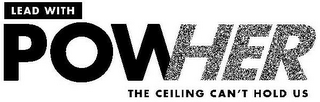 LEAD WITH POWHER THE CEILING CAN'T HOLD US logo
