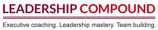 LEADERSHIP COMPOUND EXECUTIVE COACHING. LEADERSHIP MASTERY. TEAM BUILDING. logo