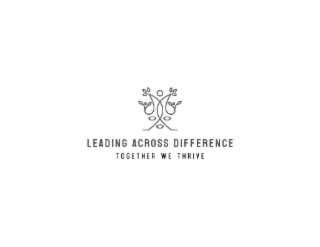 LEADING ACROSS DIFFERENCE TOGETHER WE THRIVE logo