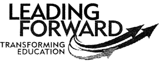 LEADING FORWARD TRANSFORMING EDUCATION