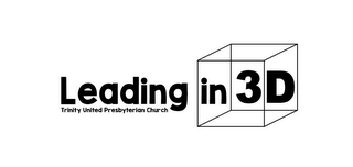 LEADING IN 3D TRINITY UNITED PRESBYTERIAN CHURCH logo