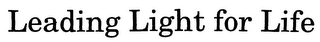 LEADING LIGHT FOR LIFE
