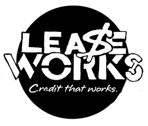 LEA$E WORKS CREDIT THAT WORKS. logo