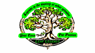 LEAF LEGENDS LEGENDS IN THE MASTERY OF ARBOR SPLENDOR YOUR TREES OUR PASSION logo