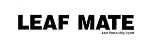 LEAF MATE LEAF PRESERVING AGENT logo