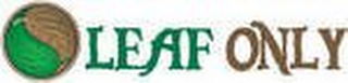 LEAF ONLY logo