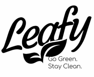 LEAFY GO GREEN. STAY CLEAN.