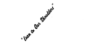 "LEAN ON OUR SHOULDERS" logo
