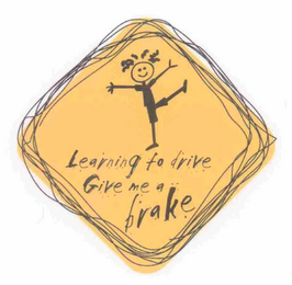 LEARNING TO DRIVE GIVE ME A BRAKE logo