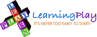 LEARNINGPLAY LEARN PLAY IT'S NEVER TOO EARLY TO START! logo