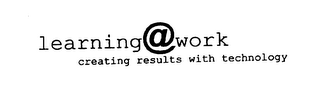 LEARNING@WORK CREATING RESULTS WITH TECHNOLOGY logo