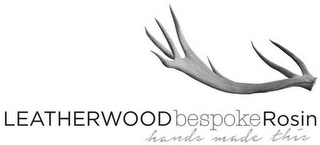 LEATHERWOOD BESPOKE ROSIN HANDS MADE THIS logo