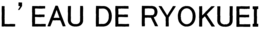 L'EAU DE RYOKUEI logo
