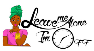 LEAVE ME ALONE IM OFF logo