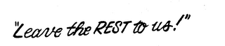 "LEAVE THE REST TO US!" logo
