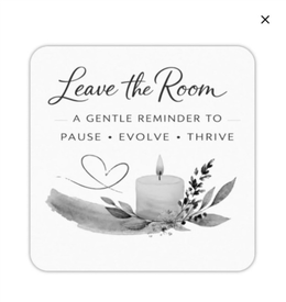LEAVE THE ROOM A GENTLE REMINDER TO PAUSE · EVOLVE · THRIVE logo