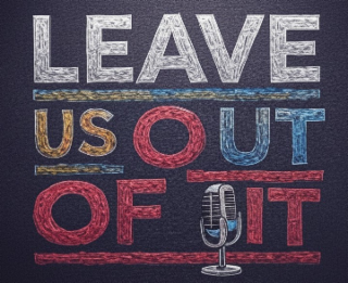 LEAVE US OUT OF IT logo