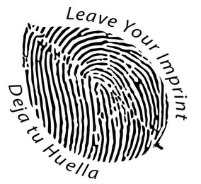LEAVE YOUR IMPRINT DEJA TU HUELLA