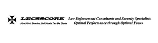 LECSSCORE LAW ENFORCEMENT CONSULTANTS AND SECURITY SPECIALISTS OPTIMAL PERFORMANCE THROUGH OPTIMAL FOCUS NON NOBIS DOMINO, SED NOMIS TUO DA GLORIA logo