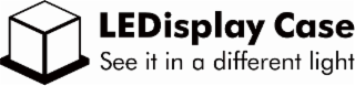 LEDISPLAY CASE SEE IT IN A DIFFERENT LIGHT logo
