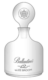 LEE BROOM BALLANTINE'S AGED 12 YEARS BY LEE BROOM logo