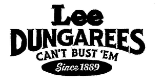 LEE DUNGAREES CAN'T BUST 'EM SINCE 1889 logo
