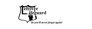 LEFTOVER LIFEGUARD SO YOU'LL NEVER FORGET AGAIN! logo