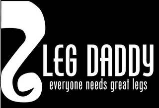 LEG DADDY EVERYONE NEEDS GREAT LEGS logo