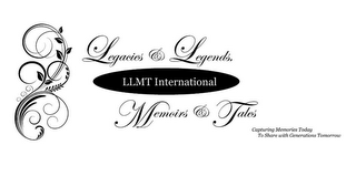 LEGACIES & LEGENDS, MEMOIRS & TALES LLMT INTERNATIONAL CAPTURING MEMORIES TODAY TO SHARE WITH GENERATIONS TOMORROW logo