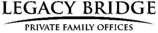 LEGACY BRIDGE PRIVATE FAMILY OFFICES logo