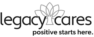 LEGACY CARES POSITIVE STARTS HERE. logo