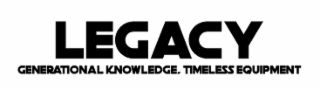 LEGACY GENERATIONAL KNOWLEDGE. TIMELESS EQUIPMENT logo