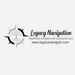 LEGACY NAVIGATION HEALTHCARE NAVIGATION WITH A PERSONAL TOUCH WWW.LEGACYNAVIGATE.COM logo