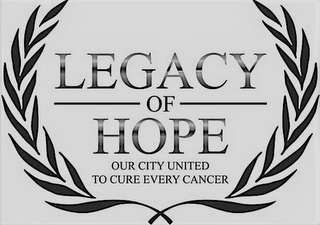 LEGACY OF HOPE OUR CITY UNITED TO CURE EVERY CANCER logo