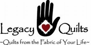 LEGACY QUILTS ~QUILTS FROM THE FABRIC OF YOUR LIFE~ logo