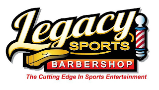 LEGACY SPORTS BARBERSHOP THE CUTTING EDGE IN SPORTS ENTERTAINMENT logo